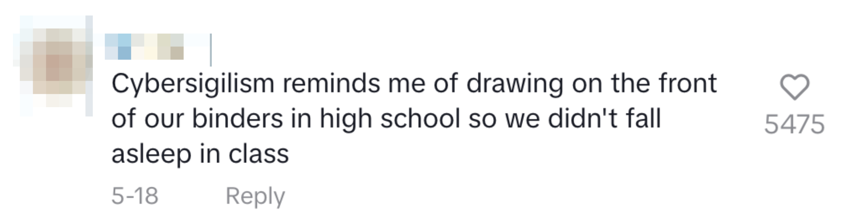 User's comment reads: "Cybersigilism reminds me of drawing on the front of our binders in high school so we didn't fall asleep in class" with 5475 likes and a date of 5-18