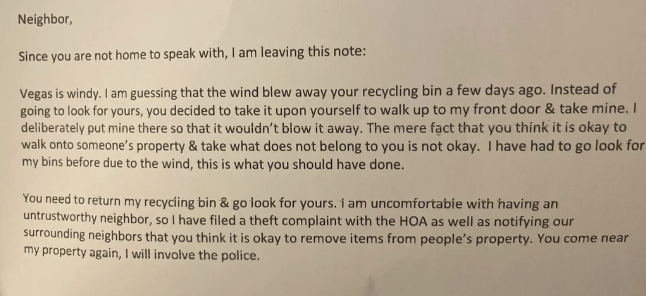 A note addressed to a neighbor, stating that the recipient took their recycling bin. The writer requests the recipient return it and warns about involving the police