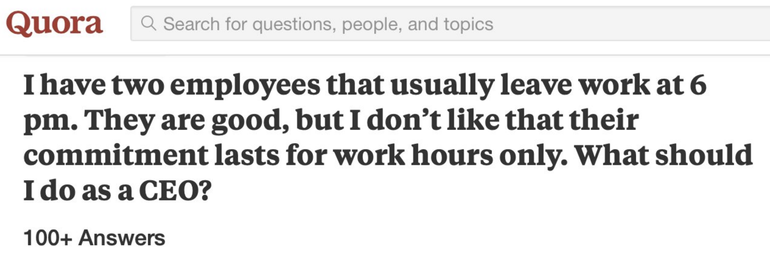 A Quora post from a CEO asking for advice on how to handle employees who leave work at 6 PM, expressing concern over their commitment being limited to work hours