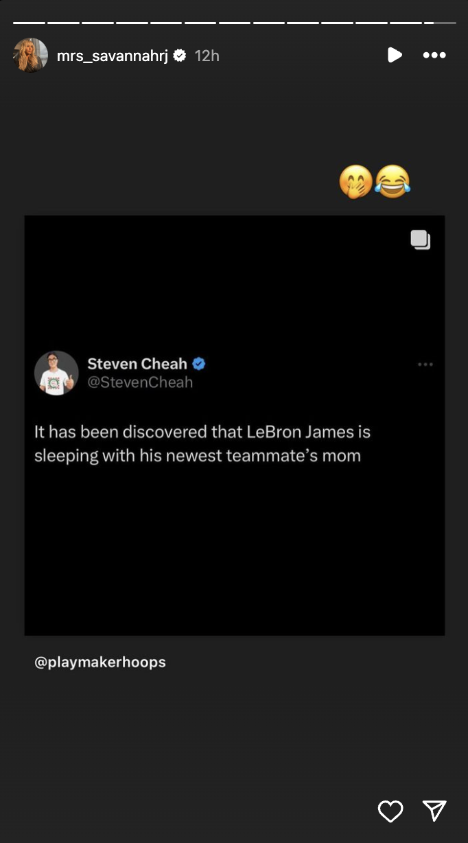 A screenshot of a tweet by Steven Cheah stating, &quot;It has been discovered that LeBron James is sleeping with his newest teammate’s mom,&quot; shared by the Instagram account @mrs_savannahrj, along with laughing emojis