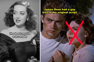 Black-and-white photo: Woman in an off-shoulder dress with text "the best movie ever made". Color photo: James Dean embracing a woman, text "James Dean had a gay kiss in the original script" with a red X over the woman