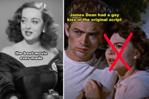 Black-and-white photo: Woman in an off-shoulder dress with text "the best movie ever made". Color photo: James Dean embracing a woman, text "James Dean had a gay kiss in the original script" with a red X over the woman