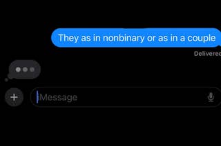 Text message conversation. The sent message reads: “They as in nonbinary or as in a couple.” Delivered status and typing indicator bubbles visible