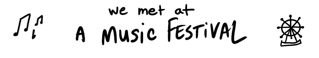 Text saying "we met at a music festival" with music notes and a Ferris wheel illustration