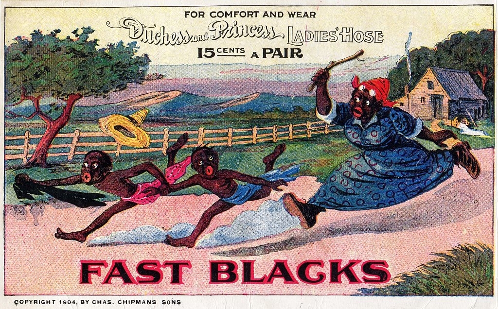Vintage depicts two Black children being chased by a Black woman with a stick, titled "Fast Blacks." Caption mentions "Duchess and Princess Ladies Hose."