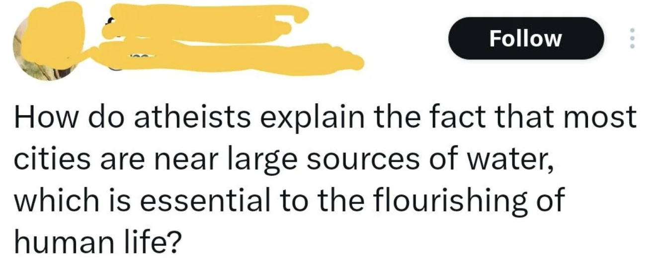 Social media post asks why atheists explain most cities are near large water sources, essential for human life