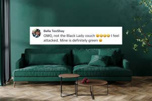A green couch against a green wall with a plant in the corner. Text overlay reads: "Bella TooShay: OMG, not the Black Lady couch ??? I feel attacked. Mine is definitely green ?"