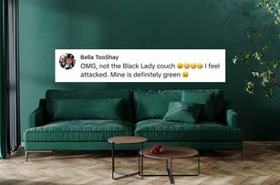 A green couch against a green wall with a plant in the corner. Text overlay reads: "Bella TooShay: OMG, not the Black Lady couch ??? I feel attacked. Mine is definitely green ?"