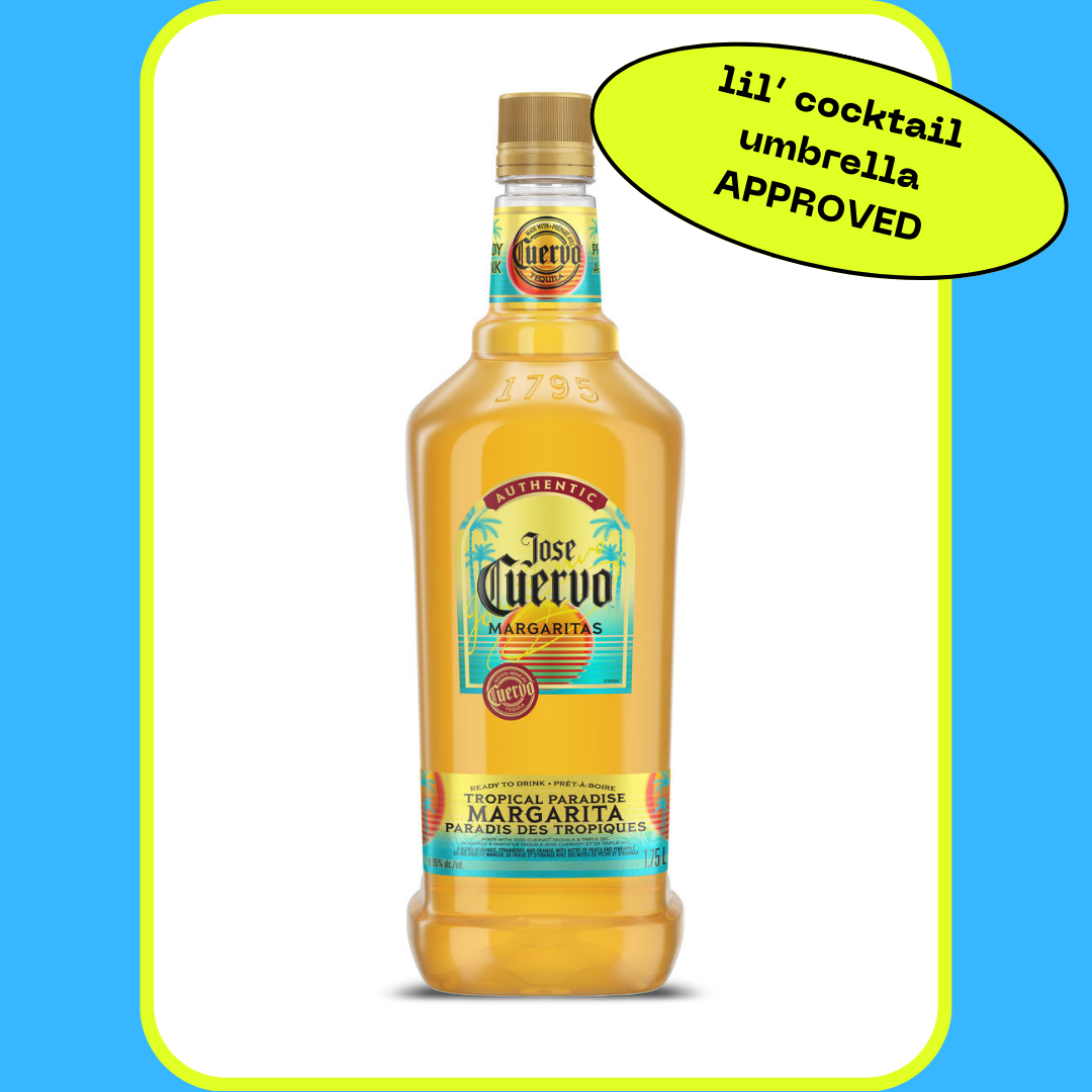 A bottle of Jose Cuervo Authentic Margaritas with Tropical Paradise flavor, labeled "lil' cocktail umbrella APPROVED" in a yellow thought bubble at the top right