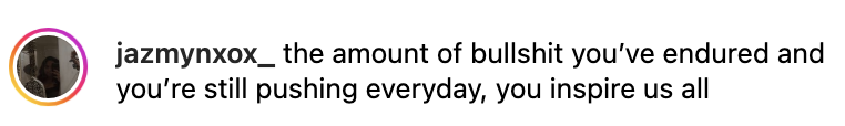 jazmynxox__: &quot;the amount of bullshit you've endured and you're still pushing everyday, you inspire us all&quot;