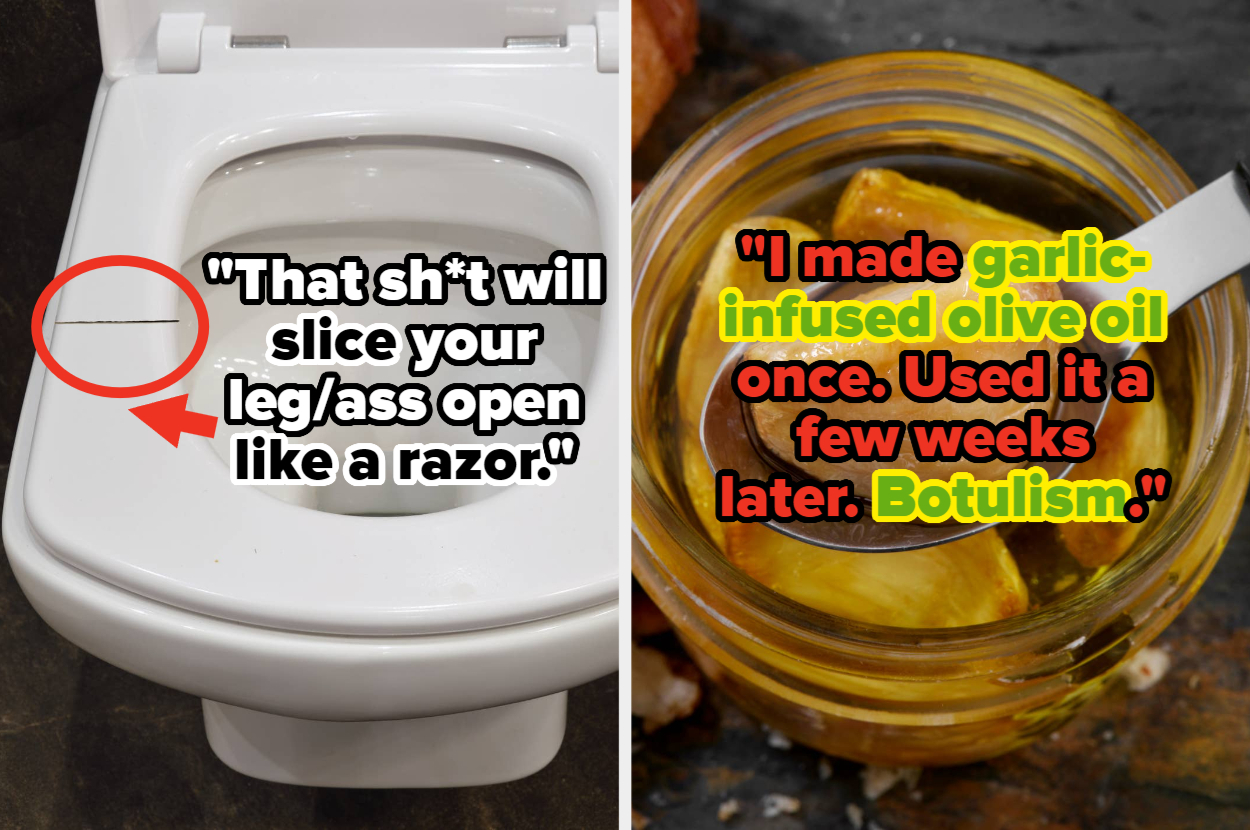 Left image: A toilet with a visible crack and a caption saying, "That sh*t will slice your leg/ass open like a razor." Right image: A jar of garlic in olive oil with a caption, "I made garlic-infused olive oil once. Used it a few weeks later. Botulism."