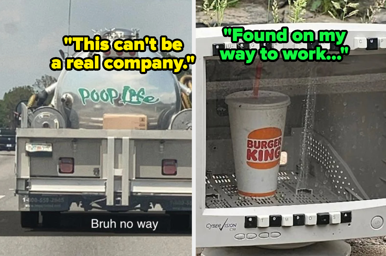 Left: Tanker truck with "PoopLife" written on it, captioned "This can't be a real company." Right: Burger King cup inside a microwave, captioned "Found on my way to work..."