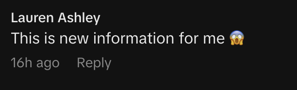 A comment from Lauren Ashley saying, "This is new information for me," followed by a surprised face emoji. Posted 16 hours ago