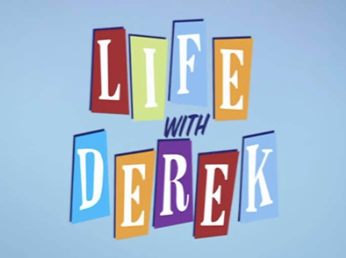 Title card reading "Life with Derek."