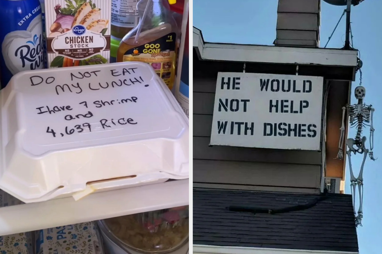 Left: Food container in fridge reads "DO NOT EAT MY LUNCH! I have 7 shrimp and 4,639 rice." Right: Sign on building says "HE WOULD NOT HELP WITH DISHES," with a hanging skeleton