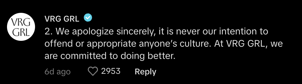 VRG GRL issues an apology, promising to avoid offending or appropriating cultures and to improve their practices. The post received 2,953 likes and was posted six days ago