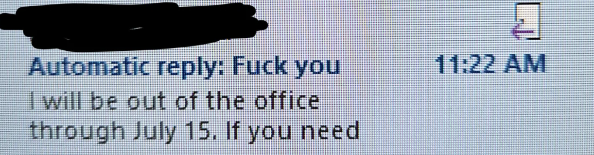 Out-of-office automatic reply mistakenly reads, "Fuck you." The correct message below states the person will be out of the office through July 15
