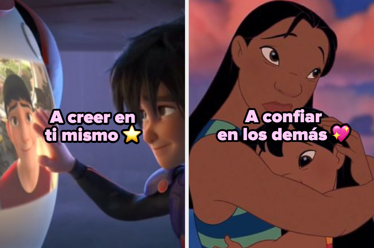 Hiro Hamada: "A creer en ti mismo ?" y Lilo y Nani Pelekai: "A confiar en los demás ?."