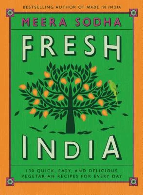 Cover of Meera Sodha's cookbook "Fresh India," featuring a stylized tree with fruit and the subtitle: "130 Quick, Easy, and Delicious Vegetarian Recipes for Every Day"