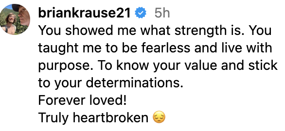 Brain Krause's Instagram tribute post expressing admiration, strength, fearlessness, purpose, and heartbreak