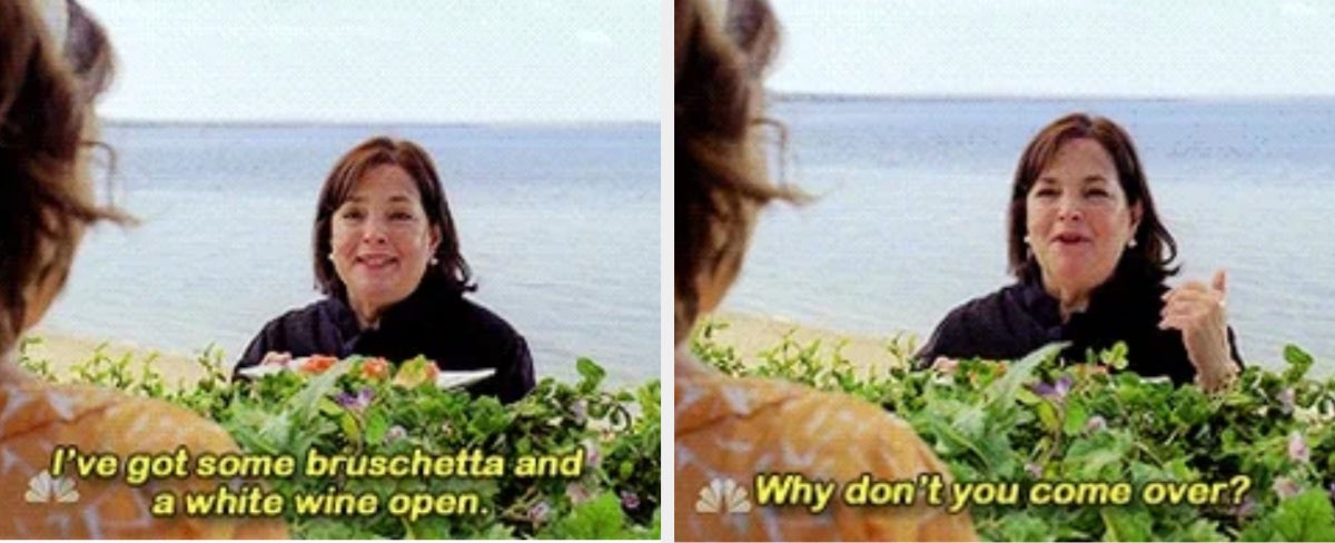 Ina Garten holding leafy greens, saying, "I've got some bruschetta and a white wine open. Why don't you come over?"