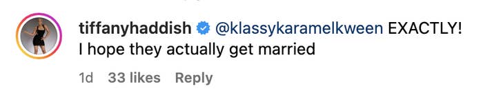 Instagram comment from tiffanyhaddish: &quot;@klassykaramelkween EXACTLY! I hope they actually get married&quot;. 33 likes