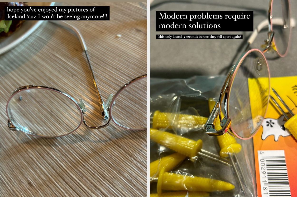 A pair of cracked eyeglasses next to text saying, "hope you've enjoyed my pictures of Iceland 'cuz I won't be seeing anymore!!!" and "Modern problems require modern solutions," with a creative temporary fix of corn cob skewers