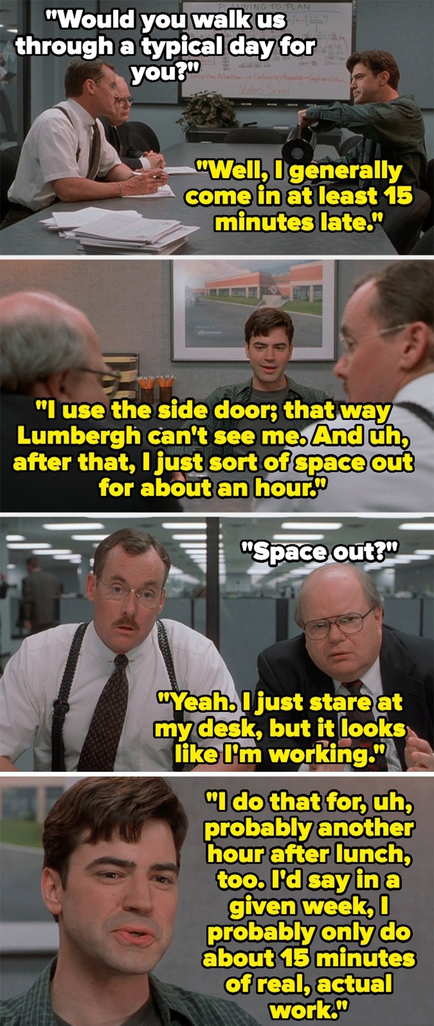 Characters talking in an office setting. Text summary: Peter describes his work habit of coming in late, using the side door, and spacing out at his desk to avoid his boss Lumbergh