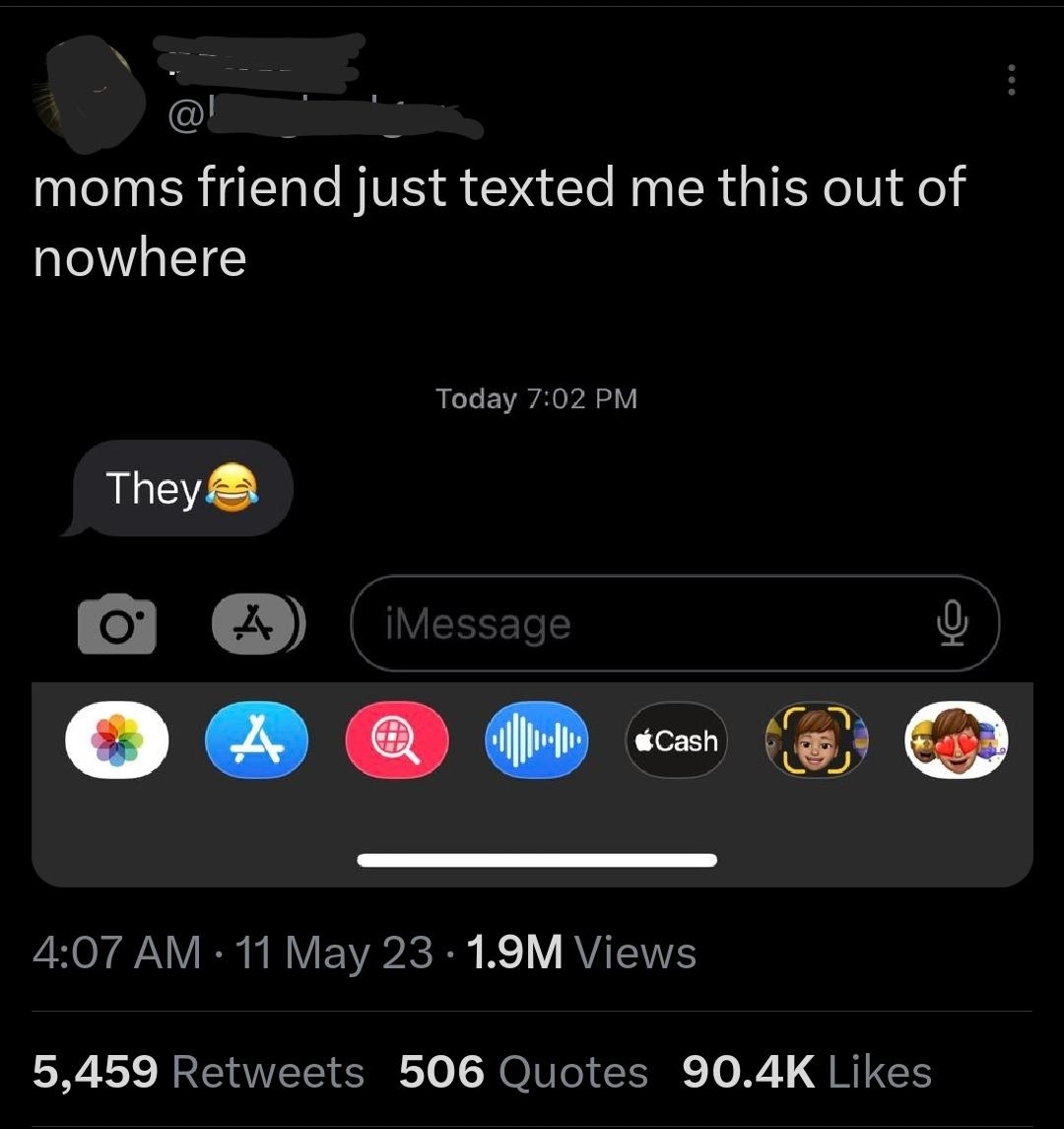 Screenshot of a text message reading "moms friend just texted me this out of nowhere" with a response "They?". The tweet has 1.9M views, 5,459 retweets, 506 quotes, and 90.4K likes
