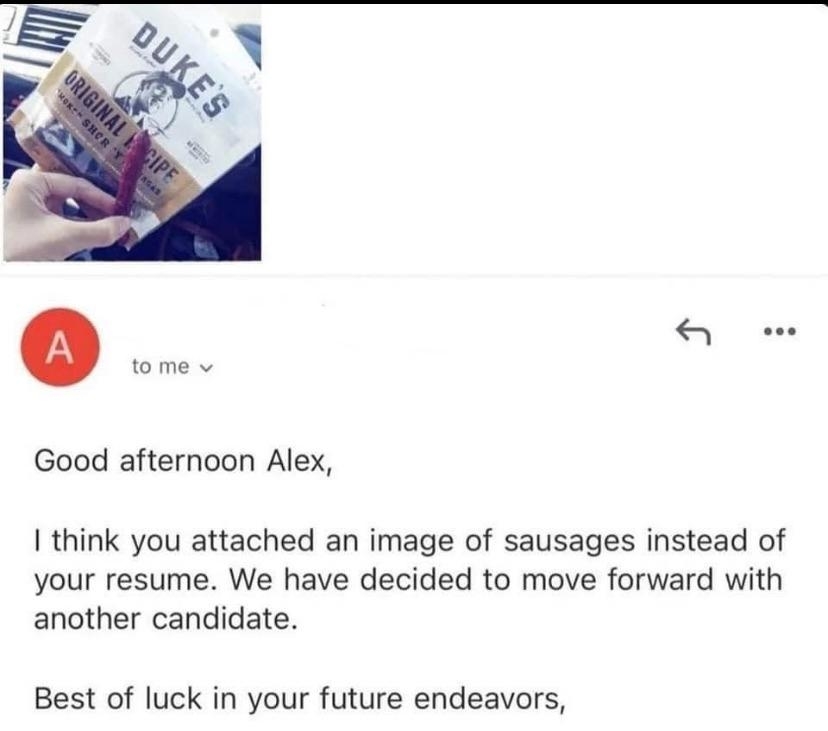 An email reads: "Good afternoon Alex, I think you attached an image of sausages instead of your resume. We have decided to move forward with another candidate. Best of luck in your future endeavors."