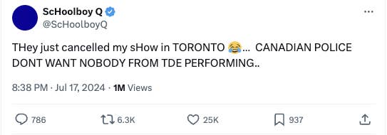 Screenshot of a tweet by ScHoolboy Q stating, &quot;They just cancelled my show in Toronto ?… CANADIAN POLICE DONT WANT NOBODY FROM TDE PERFORMING..&quot;