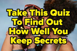 Two smiling women, one whispering to the other, with text overlay: "Take This Quiz To Find Out How Well You Keep Secrets"