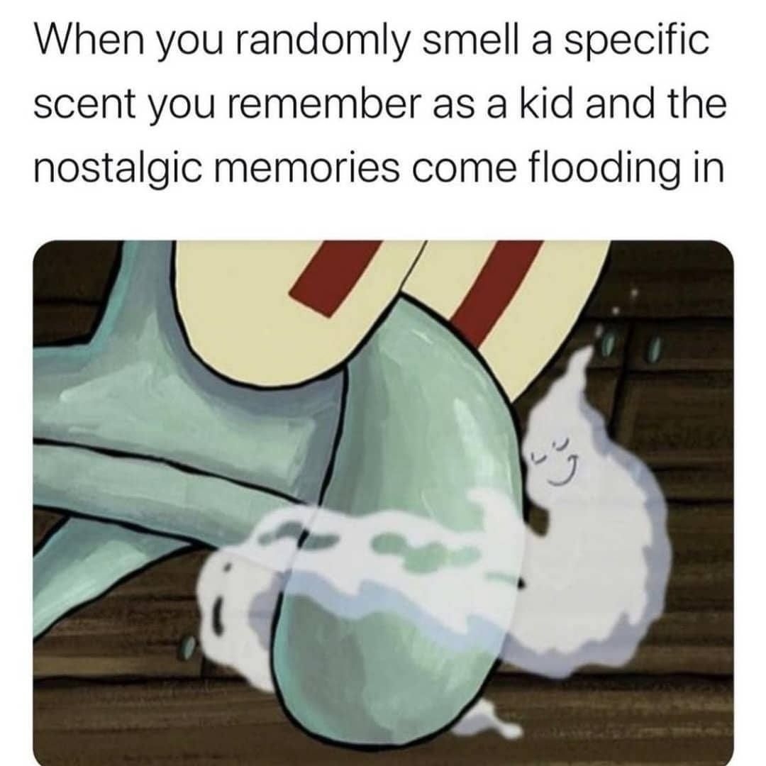 Squidward smelling a scent with closed eyes and a smile, evoking nostalgic childhood memories. Text: &quot;When you randomly smell a specific scent you remember as a kid and the nostalgic memories come flooding in.&quot;
