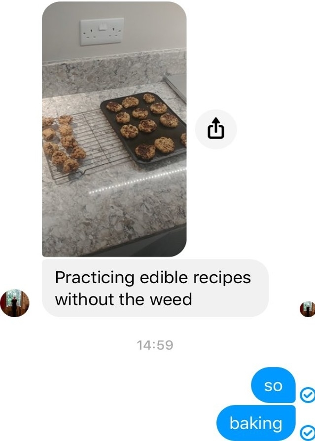 Text conversation with an image of cookies on a cooling rack and baking tray. The text reads, "Practicing edible recipes without the weed." Response: "so baking."