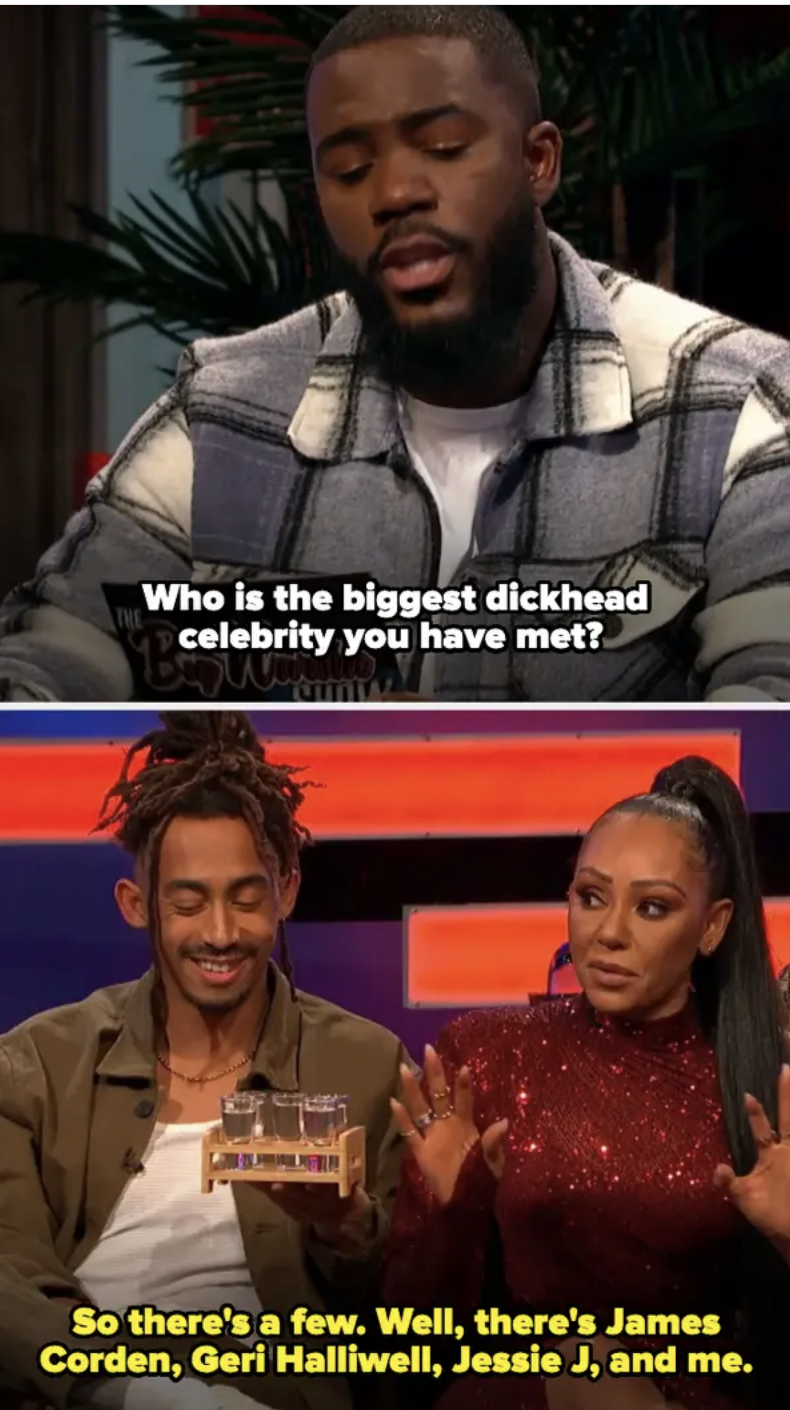 the interviewer asks, &quot;Who is the biggest dickhead celebrity you have met?&quot; Mel B responds, &quot;James Corden, Geri Halliwell, Jessie J, and me.&quot;