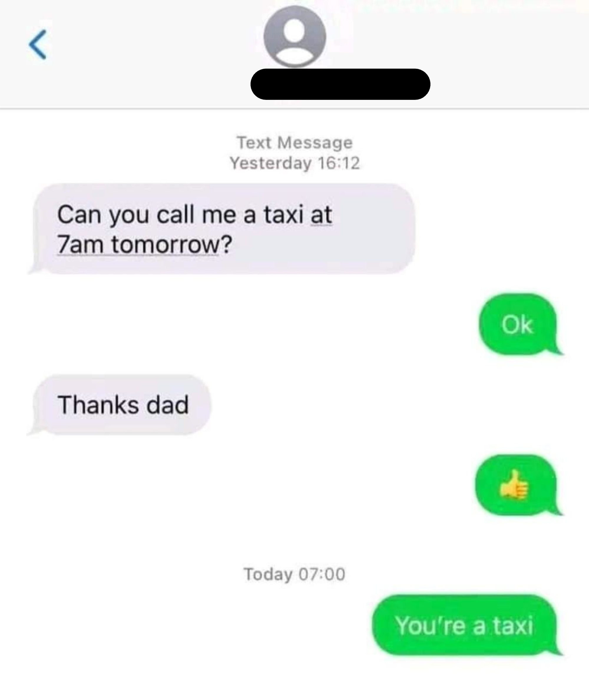 Text conversation between "Dad" and their child. Dad asks to be called a taxi at 7 am, and the child replies with "Ok." The next morning, the child texts "You're a taxi."