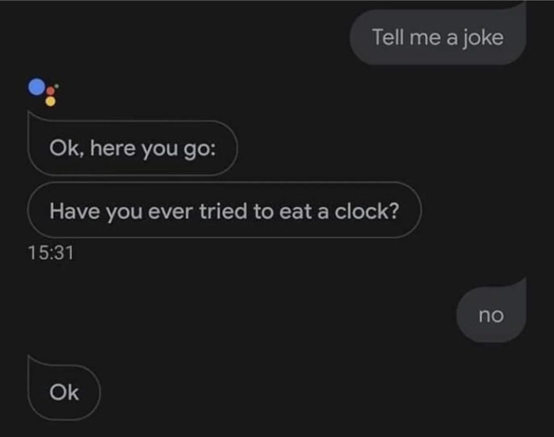 A chat conversation with a virtual assistant telling a joke: "Have you ever tried to eat a clock?" Response: "no". Assistant replies, "Ok"