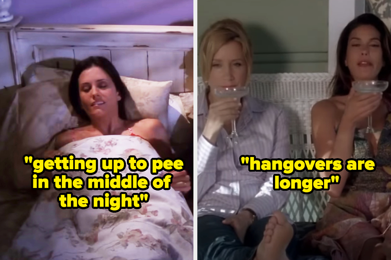On the left, a woman lies in bed with closed eyes and text reads "getting up to pee in the middle of the night." On the right, two women drink margaritas, with text "hangovers are longer."