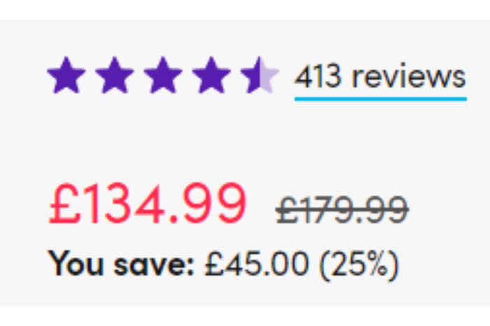 Image showing a product's rating of 4.5 stars from 413 reviews, priced at £134.99, down from £179.99. You save £45.00 (25%)
