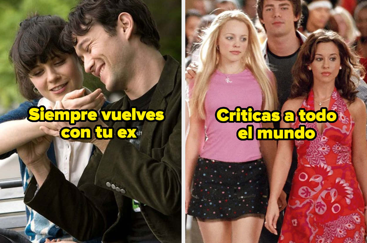 Izquierda: personaje principal de "500 Days of Summer" dice "Siempre vuelves con tu ex". Derecha: personajes de "Mean Girls" caminan, texto dice "Criticas a todo el mundo"