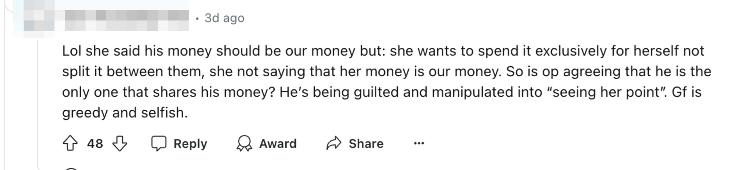 Reddit comment criticizing person for wanting to keep their money separate while spending their partner's money, calls the person greedy and selfish