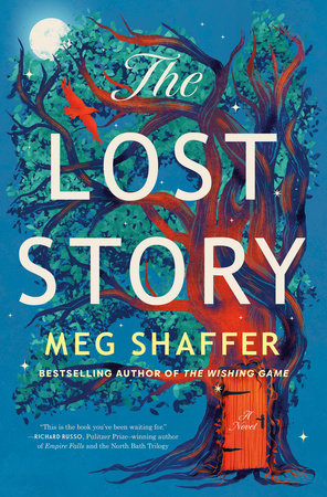 Cover of &quot;The Lost Story&quot; by Meg Shaffer featuring an illustrated tree and the moon. The text includes praise from Richard Russo