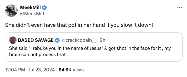 Tweet by Meek Mill saying &quot;She didn’t even have that pot in her hand if you slow it down!&quot; with a quoted tweet from @crackcobain_ discussing a reaction to getting shot