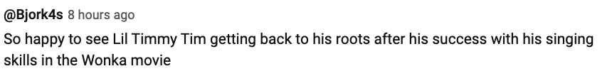 @bjork4s: "So happy to see Lil Timmy Tim getting back to his roots after his success with his singing skills in the Wonka movie."