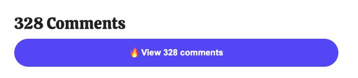 The image shows a section of a webpage with a label that reads &quot;328 Comments&quot; and a button saying &quot;View 328 comments,&quot; followed by a flame emoji