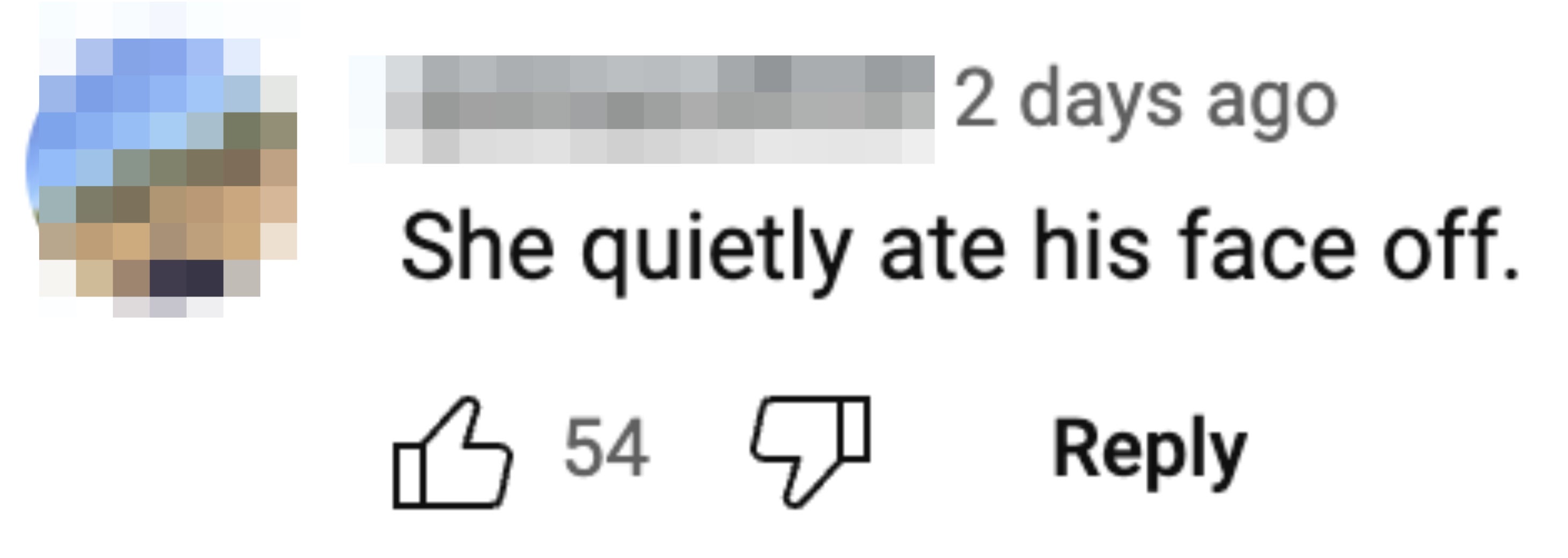 This comment reads: "She quietly ate his face off"