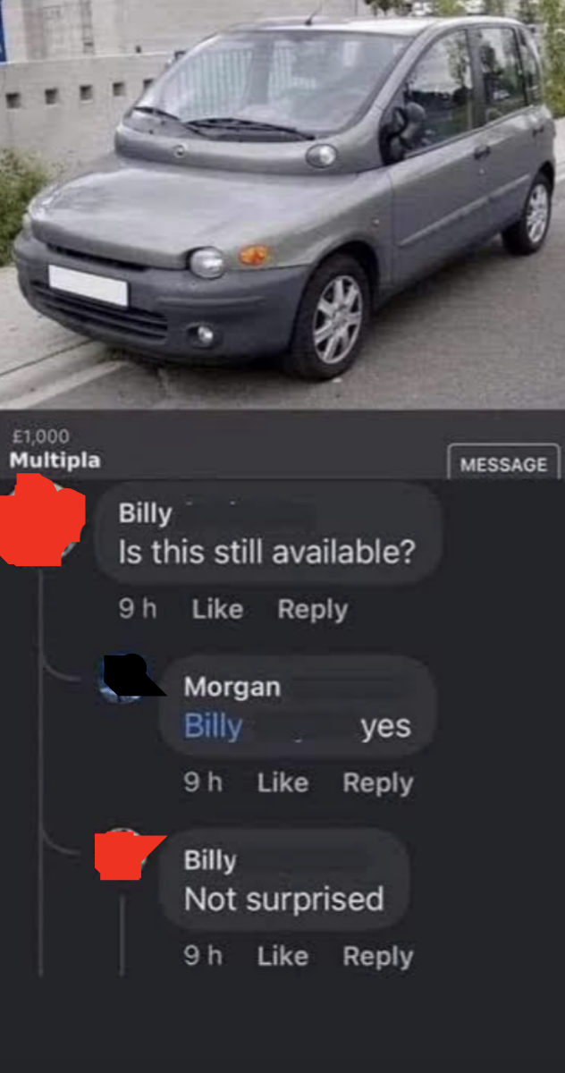 A silver Fiat Multipla car is posted for £1,000. In the comments, Billy asks if it's available, Morgan confirms, and Billy responds saying "Not surprised."