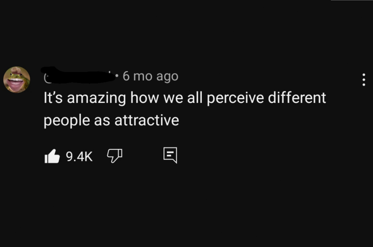 Comment reads: "It's amazing how we all perceive different people as attractive." The comment has 9.4K likes and 0 dislikes