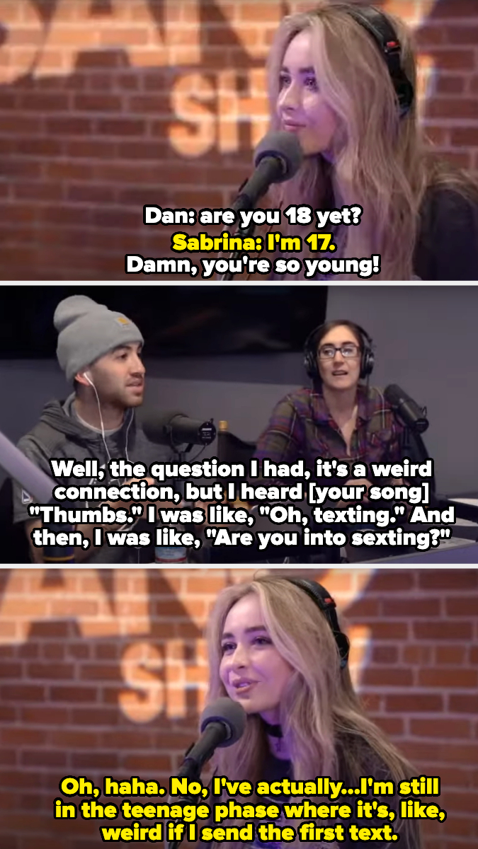 Sabrina says she's 17, Dan says she's so young then asks if she's into sexting, and she says she's still in the teenage phase where it's weird to send the first text