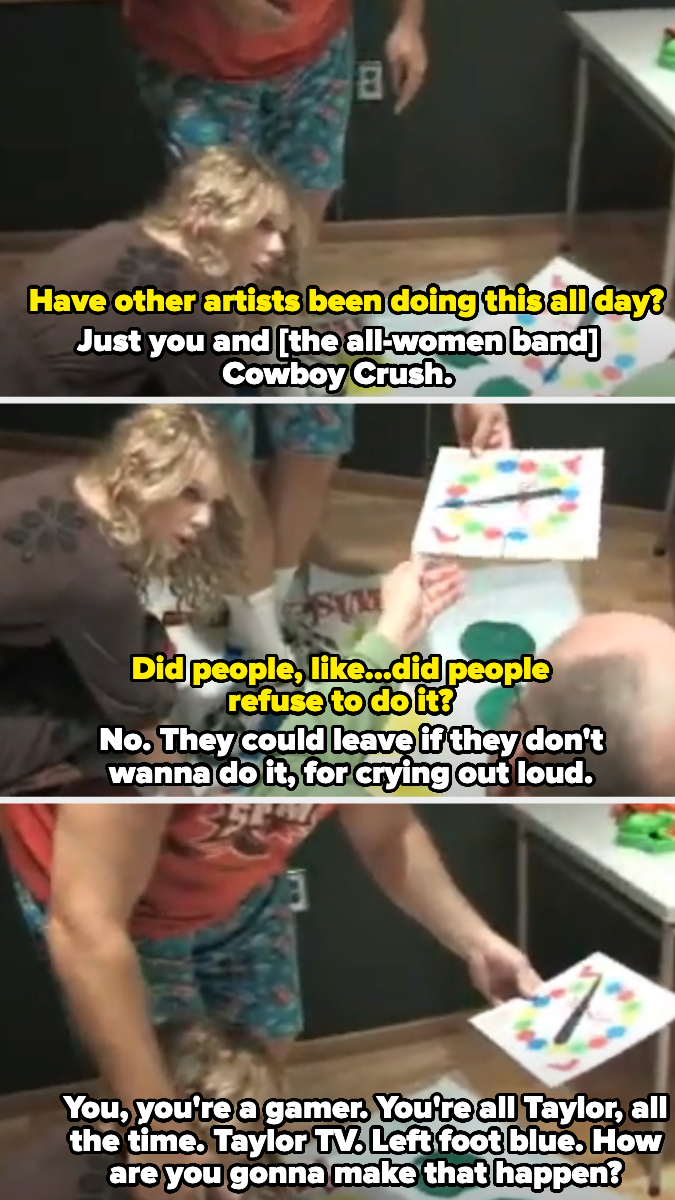 Taylor asks if other artists have been playing Twister, and Cornbread says only her and the all-women band Cowboy Crush, she asks if people refused, and he says if they did, they could leave, but she's "a gamer"